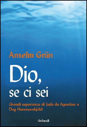 Anselm Grün - Dio, se ci sei
